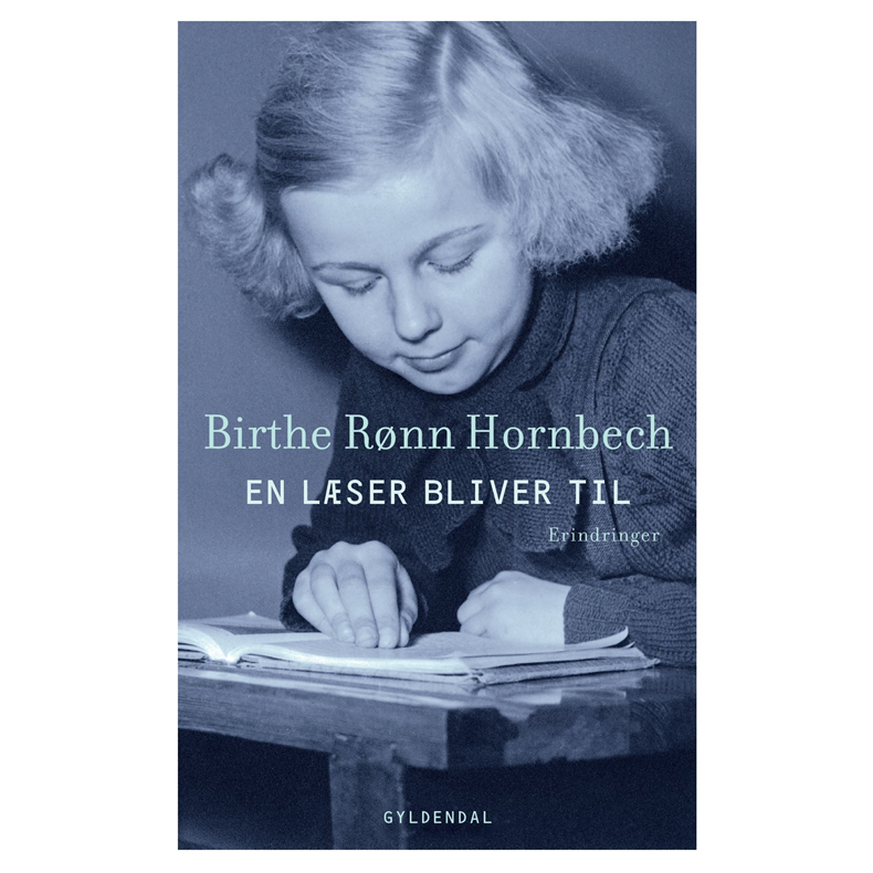 En læser bliver til af Birthe Rønn Hornbech med isbn 9788702306811