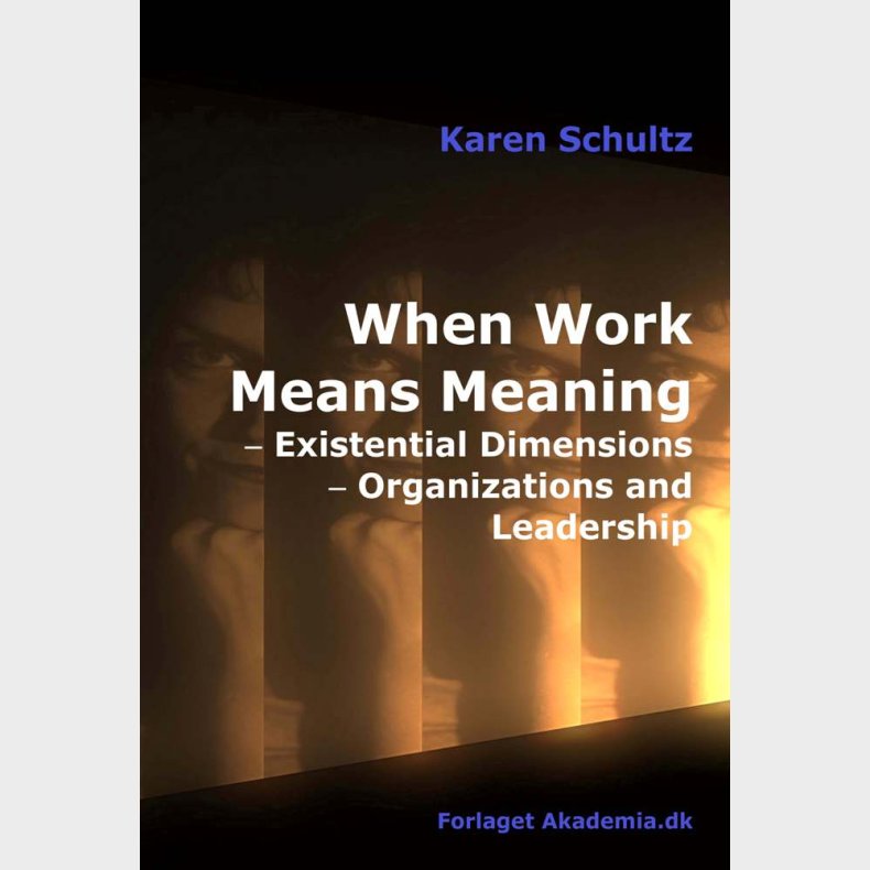 When Work Means Meaning af Karen Schultz med isbn 9788791468025